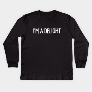 I'm A Delight Kids Long Sleeve T-Shirt